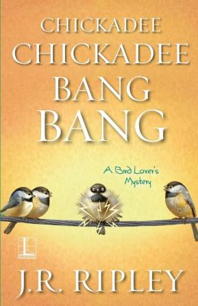 Chickadee Chickadee Bang Bang