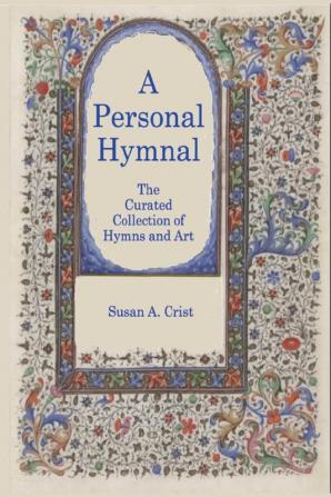 A Personal Hymnal: The Curated Collection of Hymns and Art