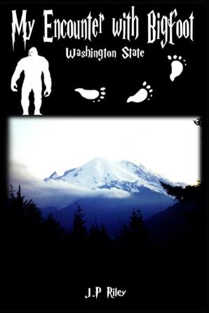 My Encounter With Bigfoot: Washington State: 1 (Finding Sasquatch)