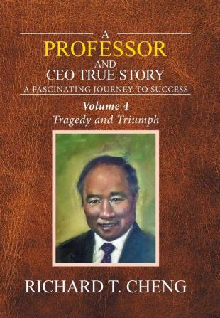 A Professor and CEO True Story: A fascinating Journey to Success