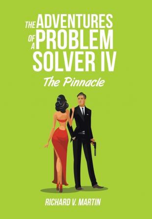 The Adventures of a Problem Solver IV: The Pinnacle