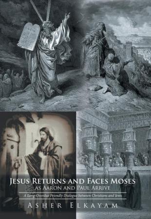 Jesus Returns and Faces Moses as Aaron and Paul Arrive