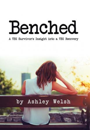 Benched: A TBI Survivor's Insight into a TBI Recovery