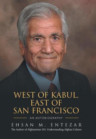 West of Kabul East of San Francisco: An Autobiography