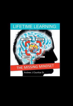 Lifetime Learning: The Missing Mindset