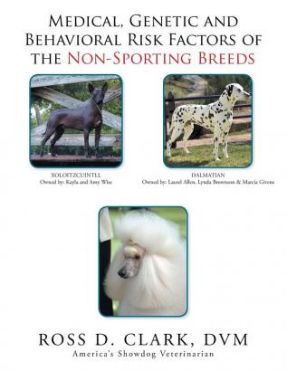 Medical Genetic and Behavioral Risk Factors of the Non-Sporting Breeds