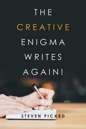 The Creative Enigma Writes Again!