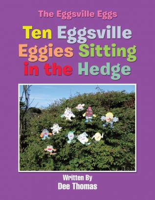 Ten Eggsville Eggies Sitting in the Hedge