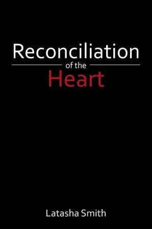 Reconciliation of the Heart