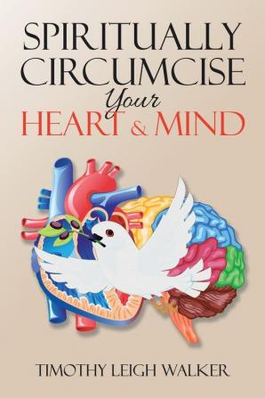 Spiritually Circumcise Your Heart & Mind