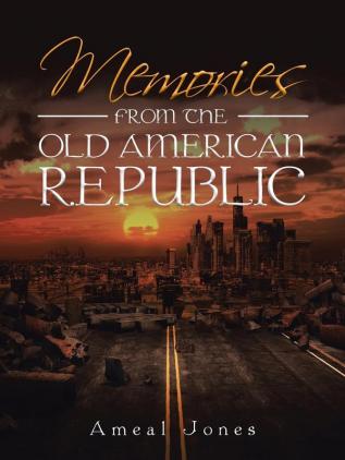 Memories from the Old American Republic