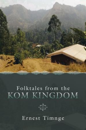 Folktales from the Kom Kingdom