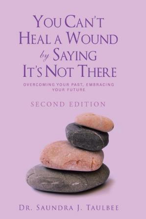 You Can't Heal a Wound by Saying It's Not There