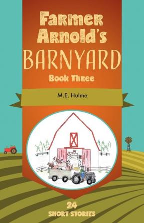 Farmer Arnold's Barnyard: Book Three