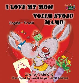 I Love My Mom: English Serbian Bilingual Edition (English Serbian Bilingual Collection)