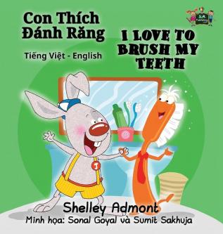 I Love to Brush My Teeth: Vietnamese English Bilingual Edition (Vietnamese English Bilingual Collection)