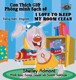 I Love to Keep My Room Clean: Vietnamese English Bilingual Edition (Vietnamese English Bilingual Collection)