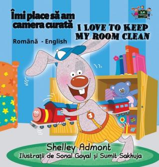 I Love to Keep My Room Clean: Romanian English Bilingual Edition (Romanian English Bilingual Collection)