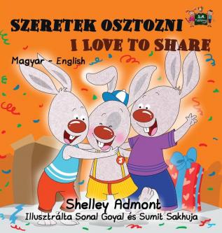 Szeretek osztozni Love to Share: Hungarian English Bilingual Edition (Hungarian English Bilingual Collection)