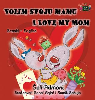 Volim svoju mamu I Love My Mom Serbian English Bilingual Collection