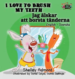 I Love to Brush My Teeth: English Swedish Bilingual Edition (English Swedish Bilingual Collection)