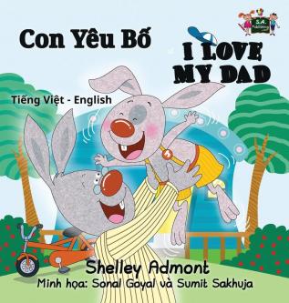 I Love My Dad: Vietnamese English Bilingual Edition (Vietnamese English Bilingual Collection)