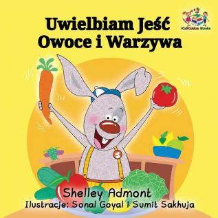 I Love to Eat Fruits and Vegetables: Polish Language Children's Book (Polish Bedtime Collection)