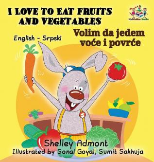 I Love to Eat Fruits and Vegetables (English Serbian Bilingual Book) (English Serbian Bilingual Collection)