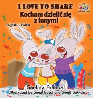 I Love to Share (Polish book for kids): English Polish Bilingual Children's Books (English Polish Bilingual Collection)