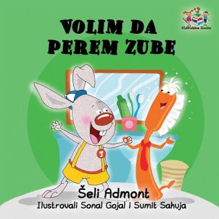 Love to Brush My Teeth (Serbian language children's book): Serbian book for kids (Serbian Bedtime Collection)