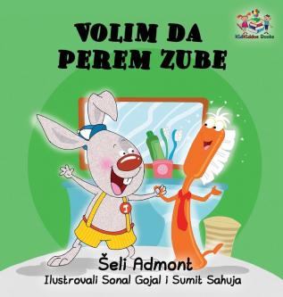 Love to Brush My Teeth (Serbian language children's book): Serbian book for kids (Serbian Bedtime Collection)