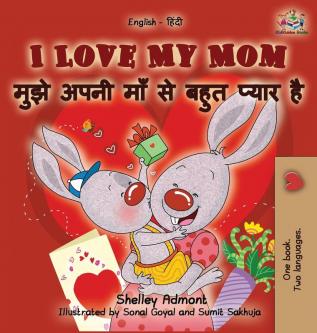 I Love My Mom (English Hindi children's book): Hindi book for kids (English Hindi Bilingual Collection)