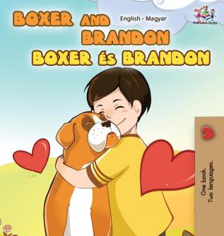 Boxer and Brandon (English Hungarian children's book): Hungarian Kids Book (English Hungarian Bilingual Collection)