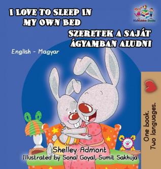 I Love to Sleep in My Own Bed (Hungarian Kids Book): English Hungarian Bilingual Children's Book (English Hungarian Bilingual Collection)