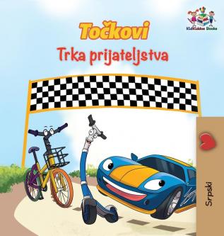 The Wheels The Friendship Race (Serbian Book for Kids): Serbian Children's Book (Serbian Bedtime Collection)