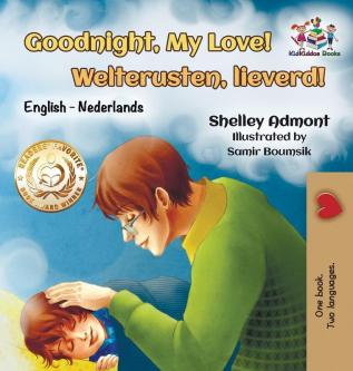 Goodnight My Love! Welterusten lieverd!: English Dutch (English Dutch Bilingual Collection)