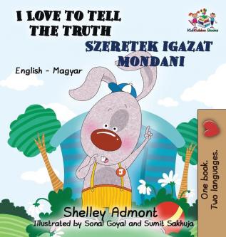 I Love to Tell the Truth: English Hungarian Bilingual (English Hungarian Bilingual Collection)