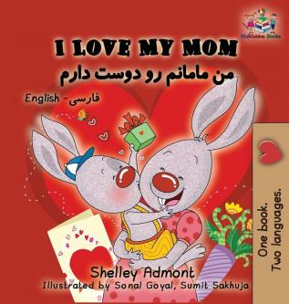 I Love My Mom: English Farsi - Persian (English Farsi Bilingual Collection)