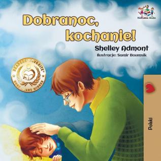 Dobranoc kochanie!: Goodnight My Love! - Polish edition (Polish Bedtime Collection)