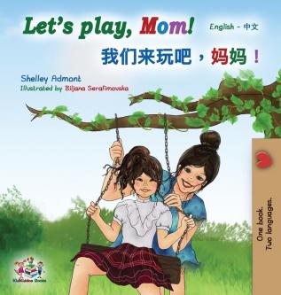 Let's play Mom!: English Mandarin (Chinese Simplified) Bilingual Book (English Chinese Bilingual Collection)