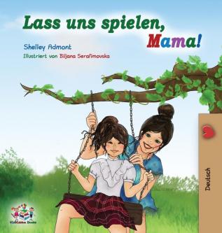 Lass uns spielen Mama!: German Language Children's Book (German Bedtime Collection)