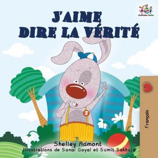 J'aime dire la vérité: I Love to Tell the Truth (French Edition) (French Bedtime Collection)