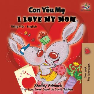 I Love My Mom: Vietnamese English Bilingual Book (Vietnamese English Bilingual Collection)