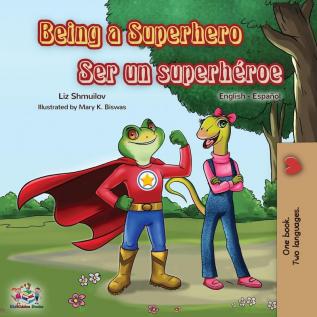 Being a Superhero Ser un superhéroe: English Spanish Bilingual Book (English Spanish Bilingual Collection)