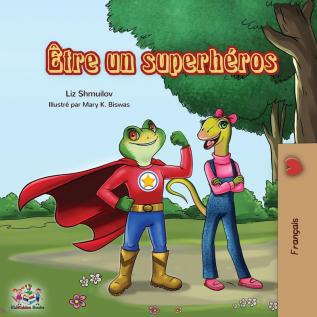 Être un superhéros: Being a Superhero - French edition (French Bedtime Collection)