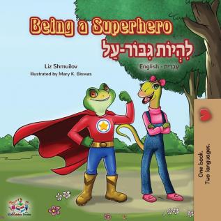 Being a Superhero: English Hebrew Bilingual Book (English Hebrew Bilingual Collection)