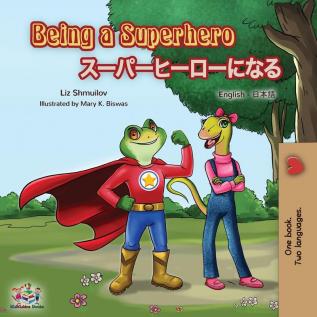 Being a Superhero (English Japanese Bilingual Book) (Englis Japanese Bilingual Collection)