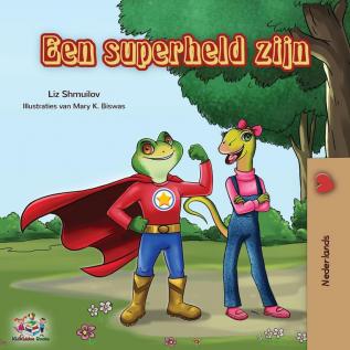 Een superheld zijn: Being a Superhero - Dutch edition (Dutch Bedtime Collection)