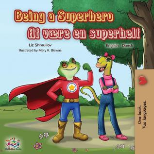 Being a Superhero (English Danish Bilingual Book) (Englis Danish Bilingual Collection)