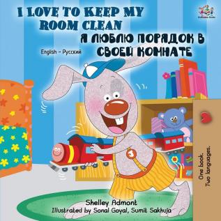 I Love to Keep My Room Clean: English Russian Bilingual Book (English Russian Bilingual Collection)